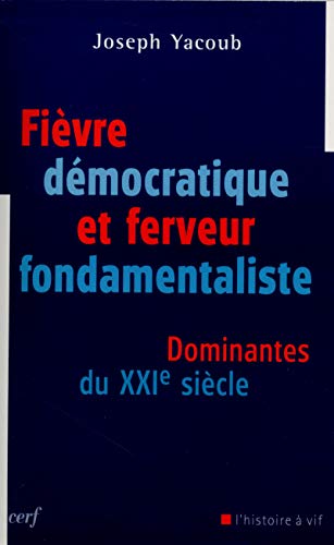 Beispielbild fr Fivre dmocratique et ferveur fondamentaliste : Dominantes du XXIe sicle zum Verkauf von medimops