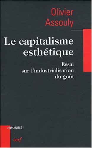 9782204085885: Le capitalisme esthtique: Essai sur l'industrialisation du got