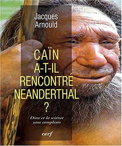 Beispielbild fr Can a-t-il rencontr Neanderthal ? : Dieu et la science sans complexes zum Verkauf von medimops