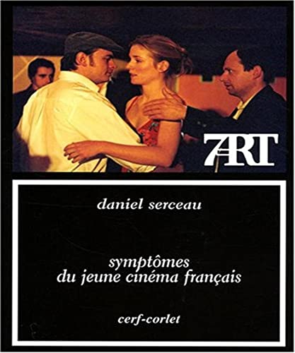 Symptômes du jeune cinéma français --- [ Collection « Septième Art » N° 133 ]