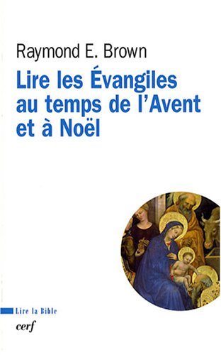 Imagen de archivo de Lire les Evangiles au temps de l'Avent et de Nol a la venta por Ammareal