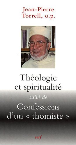 9782204087193: THEOLOGIE ET SPIRITUALITE SUIVI DE CONFESSIONS D'UN THOMISTE