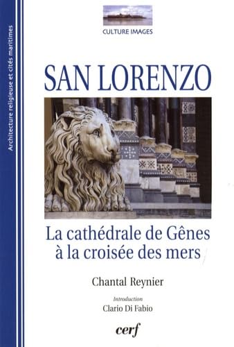 Beispielbild fr San Lorenzo : La cathdrale de Gnes  la croise des mers zum Verkauf von medimops