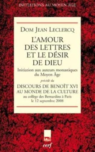 9782204088473: L'amour des lettres et le dsir de Dieu: Initiation aux auteurs monastiques du Moyen Age, Prcd du Discours du pape Benot XVI au monde de la culture (Bernardins, Paris, 12 septembre 2008)