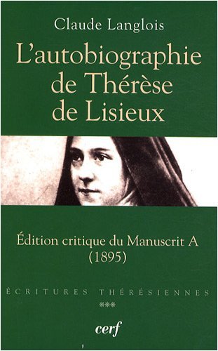 L'AUTOBIOGRAPHIE DE THERESE DE LISIEUX (9782204088602) by LANGLOIS CLAUDE, Claude