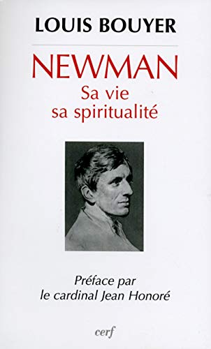 Beispielbild fr Newman : Sa vie, sa spiritualit zum Verkauf von Revaluation Books