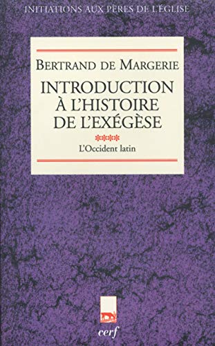 Introduction Ã: l'histoire de l'exÃ©gÃ¨se, IV (9782204089074) by Margerie, Bertrand De