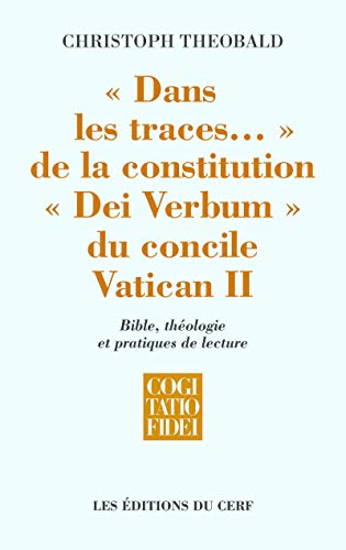 Beispielbild fr Dans les traces. de la constitution Dei Verbum du concile Vatican II zum Verkauf von The Maryland Book Bank