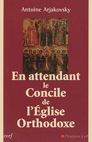 Beispielbild fr En attendant le concile de l'Eglise Orthodoxe [Broch] Antoine Arjakovsky et Christophe Levalois zum Verkauf von BIBLIO-NET