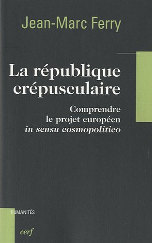 Stock image for La rpublique crpusculaire for sale by Ammareal