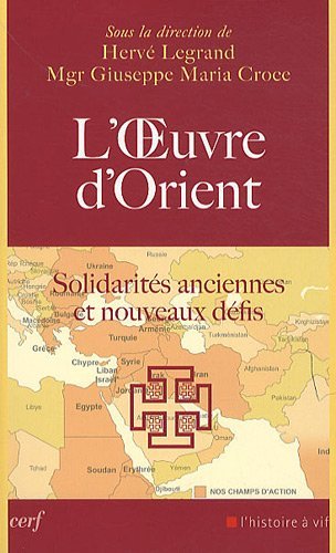 Beispielbild fr L'Oeuvre d'Orient : Solidarits anciennes et nouveaux dfis zum Verkauf von medimops