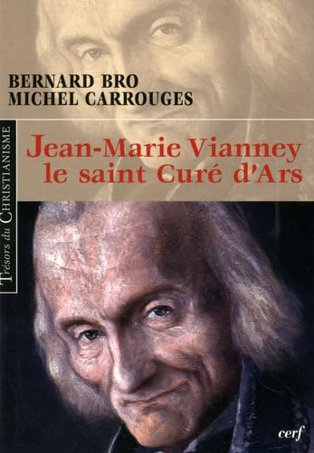 Jean-Marie Vianney - Le saint CurÃ© d'Ars (9782204091268) by Bro, Bernard; Carrouges, Michel