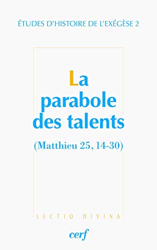 Beispielbild fr Etudes d'histoire de l'exgse : Tome 2, La parabole des talents (Matthieu 25, 14-30) zum Verkauf von Revaluation Books