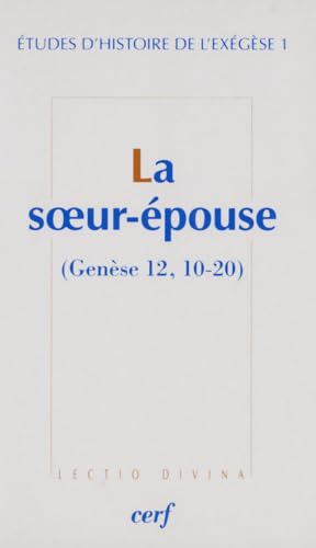 Stock image for Etudes d'histoire de l'exgse : Tome 1, La soeur-pouse (Gense 12, 10-20) for sale by Revaluation Books
