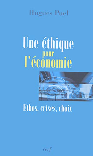 Imagen de archivo de Une thique Pour L'conomie : Ethos, Crises, Choix a la venta por RECYCLIVRE