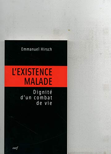 Stock image for L'existence malade : Dignit d'un combat de vie for sale by medimops