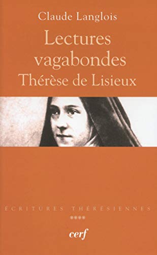 Lectures vagabondes - ThÃ©rÃ¨se de Lisieux (9782204093309) by Langlois, Claude