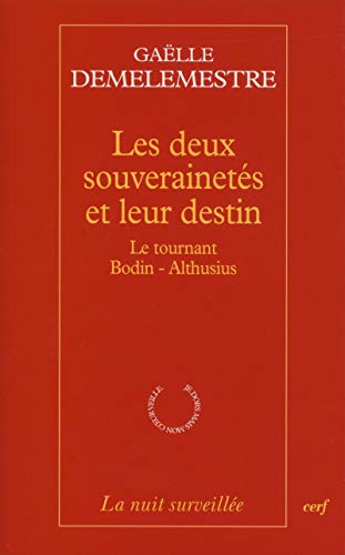 9782204095174: LES DEUX SOUVERAINETES ET LEUR DESTIN: Le tournant Bodin-Althusius