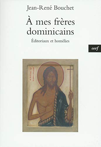 Beispielbild fr A mes frres dominicains Bouchet, Jean-Ren zum Verkauf von BIBLIO-NET
