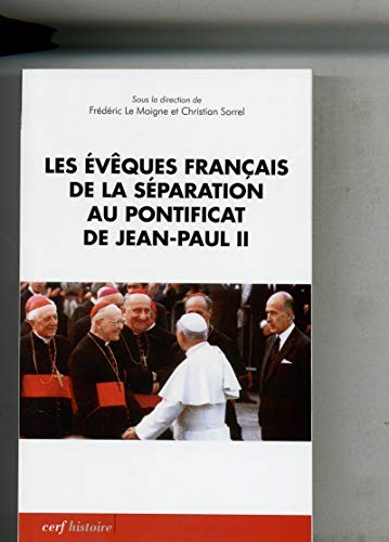 Beispielbild fr LES VQUES FRANAIS DE LA SPARATION AU PONTIFICAT DE JEAN-PAUL II zum Verkauf von Gallix