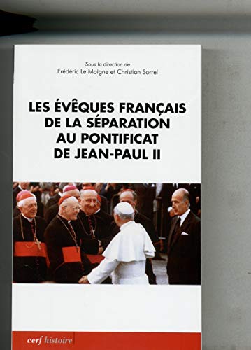 9782204095495: Les vques franais de la Sparation au pontificat de Jean-Paul II: Actes du colloque de Lyon (18-19 novembre 2010)