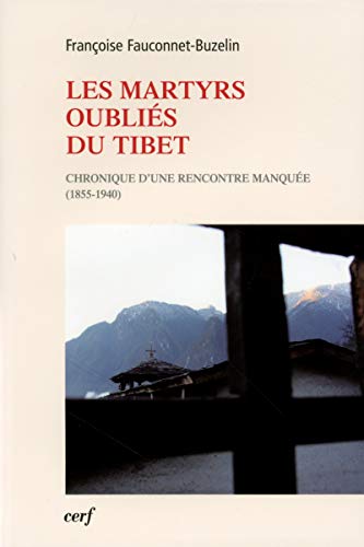 9782204095938: Les martyrs oublis du Tibet: Chronique d'une rencontre manque (1855-1940)