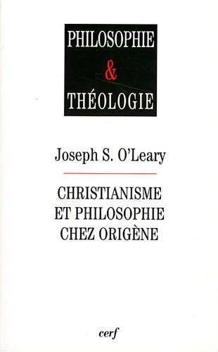 Beispielbild fr Christianisme et philosophie chez origne (Series: Philosophie & Thologie) zum Verkauf von Antiquariaat Schot