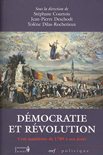 Stock image for Dmocratie Et Rvolution De 1789  Nos Jours : Cent Manifestes for sale by RECYCLIVRE