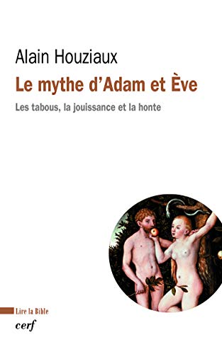 9782204098212: Le mythe d'Adam et Eve: Les tabous, la jouissance et la honte