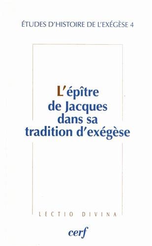 Stock image for Etudes d'histoire de l'exgse : tome 4, L'ptre de Jacques dans sa tradition d'exgse for sale by Revaluation Books