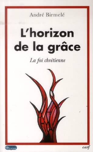 Beispielbild fr L'horizon de la grce : La foi chrtienne zum Verkauf von medimops