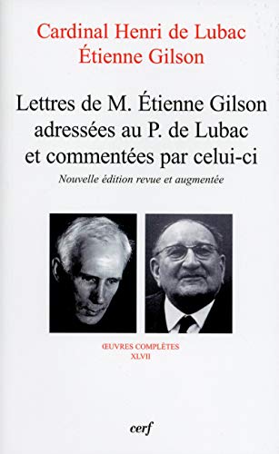 Stock image for Lettres de M. tienne Gilson adresses au P. de Lubac et commentes par celui-ci for sale by Gallix
