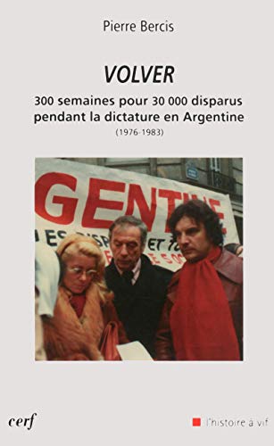 9782204100465: Volver - 300 semaines pour 30 000 disparus pendant la dictature en Argentine (1976-1983)