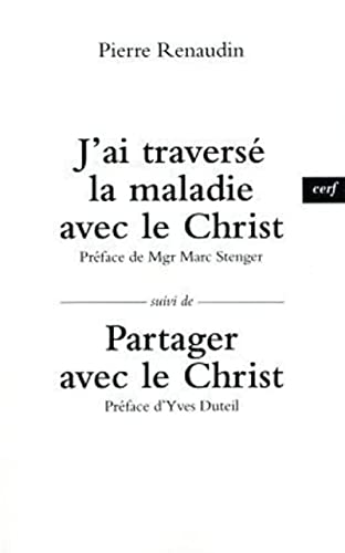 Beispielbild fr J'ai travers la maladie avec le Christ suivi de Partager avec le Christ zum Verkauf von Ammareal