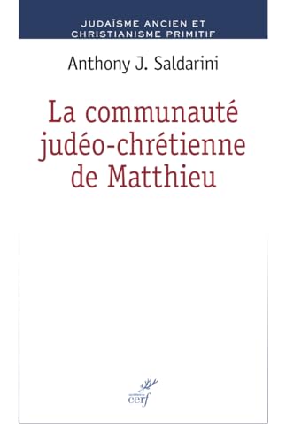 Stock image for La communaut judo-chrtienne de Matthieu Saldarini, Anthony; Jaff, Dan et Alisse, Jean-Rmi for sale by BIBLIO-NET