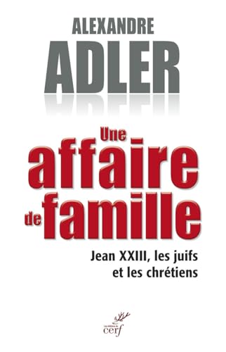 Beispielbild fr Une affaire de famille - Jean XXIII, les juifs et les chrtiens zum Verkauf von Ammareal