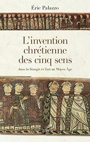 9782204102452: L'invention chrtienne des cinq sens dans la liturgie et l'art au Moyen Age