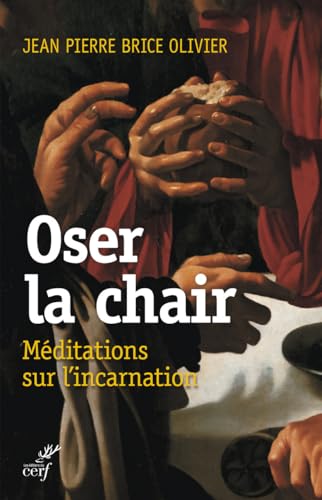 Beispielbild fr Oser la chair zum Verkauf von Ammareal