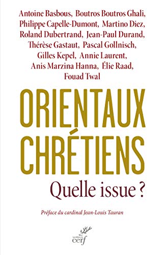 Stock image for Orientaux chrtiens, quelle issue ? for sale by Ammareal