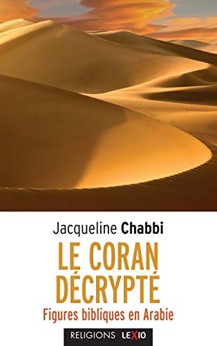 9782204103220: Le Coran dcrypt: Figures bibliques en Arabie