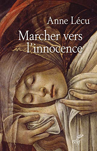 Beispielbild fr MARCHER VERS L'INNOCENCE: Quarante  tapes  travers l' vangile de Jean zum Verkauf von WorldofBooks