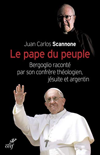 Beispielbild fr Le pape du peuple : Bergoglio racont par son confrre thologien, jsuite et argentin zum Verkauf von medimops