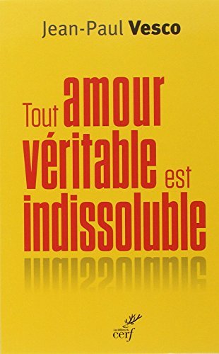 Beispielbild fr Tout amour vritable est indissoluble zum Verkauf von Ammareal