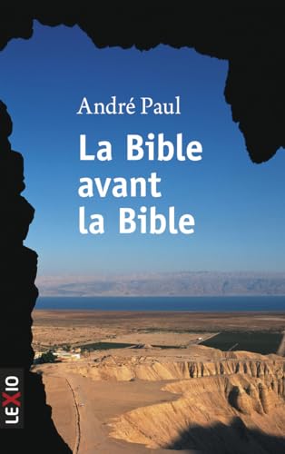 Beispielbild fr La Bible avant la Bible zum Verkauf von Ammareal