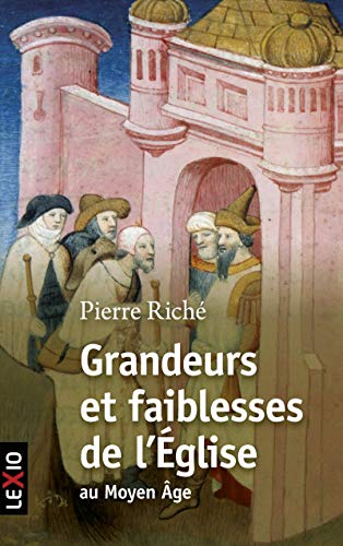 Beispielbild fr Grandeurs Et Faiblesses De L'eglise Au Moyen Age zum Verkauf von RECYCLIVRE