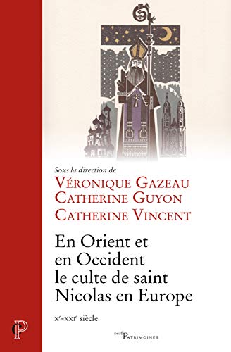 9782204108553: En Orient et en Occident, le culte de saint Nicolas en Europe: Xe-XIIe sicle