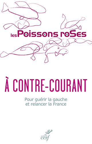 9782204110181: A contre-courant: Pour gurir la gauche et relancer la France