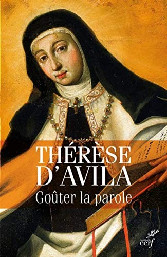 9782204111867: Goter la parole: Thrse d'Avila commente les Ecritures