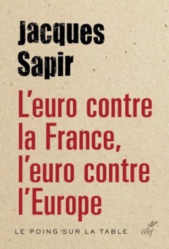 Imagen de archivo de L'euro Contre La France, L'euro Contre L'europe a la venta por RECYCLIVRE