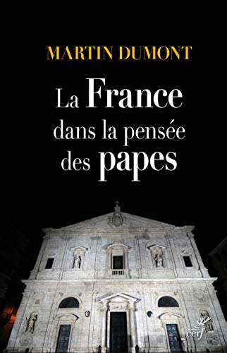 Beispielbild fr La France dans la pense des papes : De Pie VI  Franois zum Verkauf von medimops